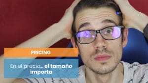 Pricing y tamaño importa