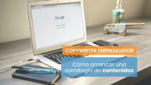 Cómo desarrollar una buena estrategia de contenidos