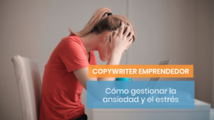 Cómo gestionar el estrés si eres copywriter