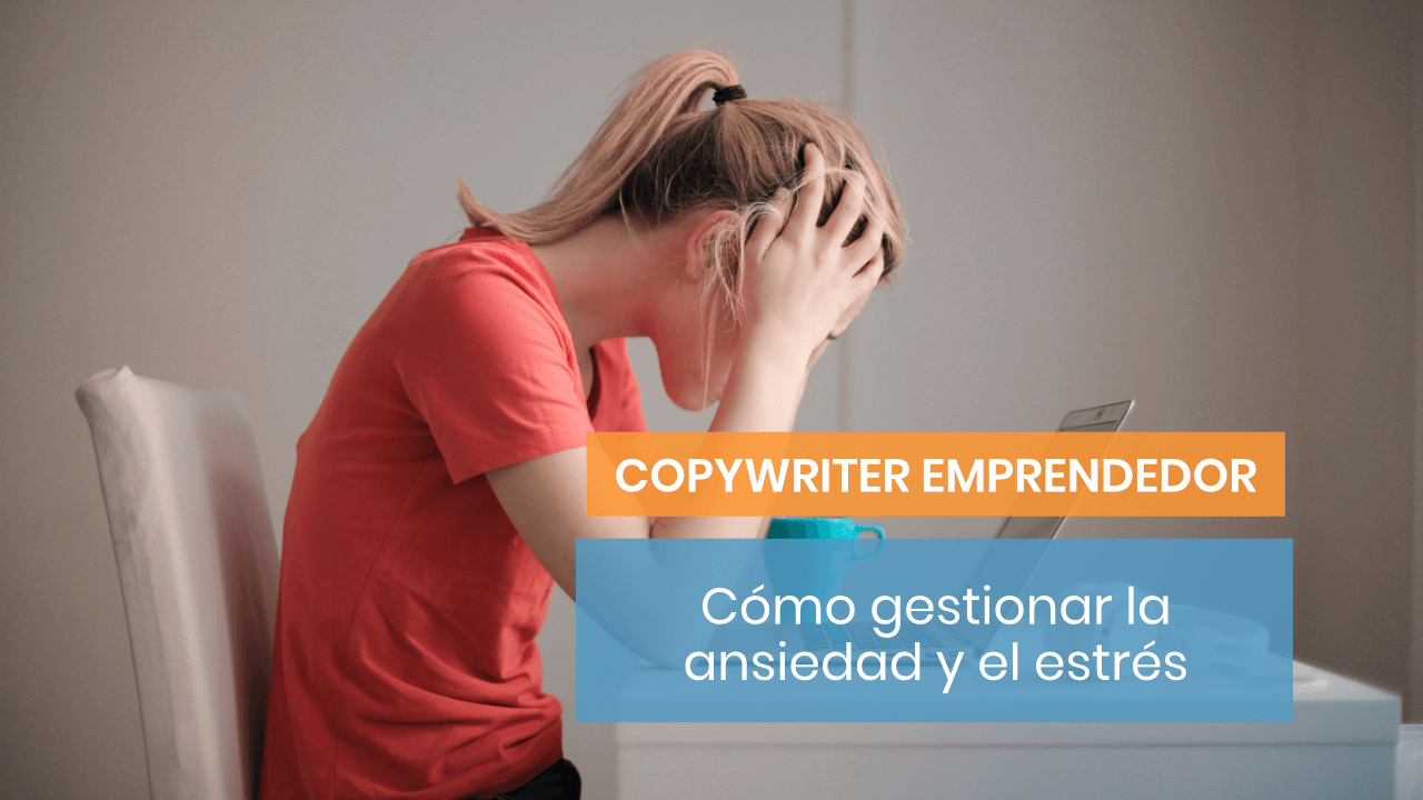 Cómo gestionar el estrés si eres copywriter