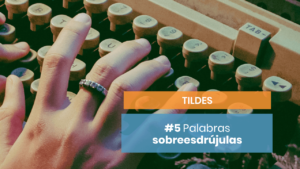 Tildes palabras sobreesdrújulas