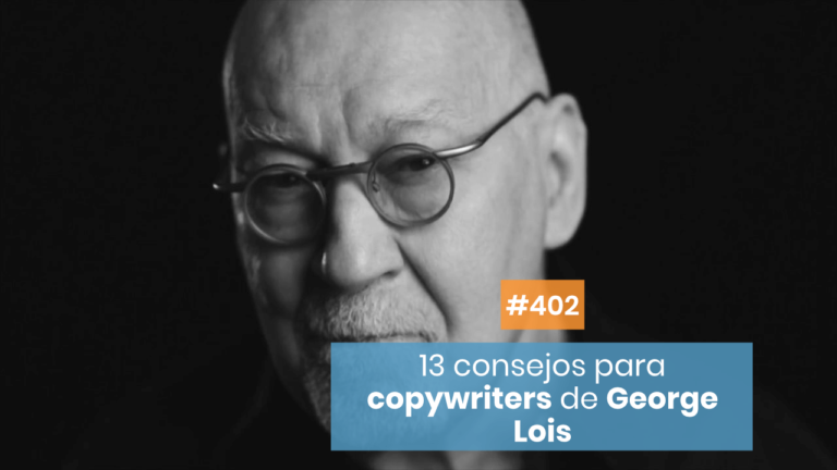 Copymelo #402: 13 consejos de George Lois para copywriters apasionados