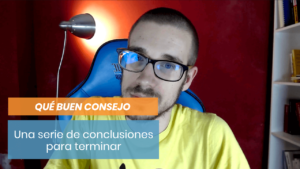 Conclusiones de qué buen consejo