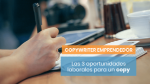 Oportunidades laborales para el copywriter