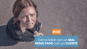Gestiona un mal resultado con un cliente