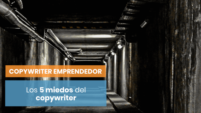 Los 5 miedos del copywriter que superarás para triunfar