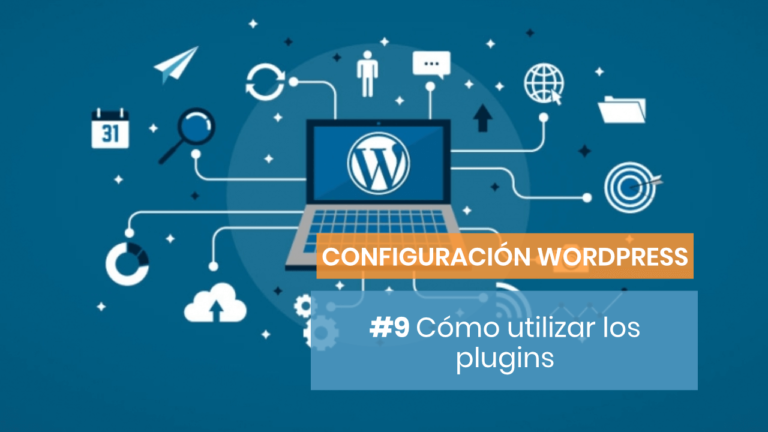 Configuración para Wordpress #9: Plugins recomendados para empezar