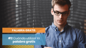 Cuándo utilizar la palabra gratis