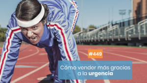 Cómo vender con la urgencia