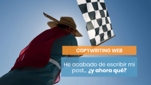 He acabado de escribir un post... ¿ahora qué?