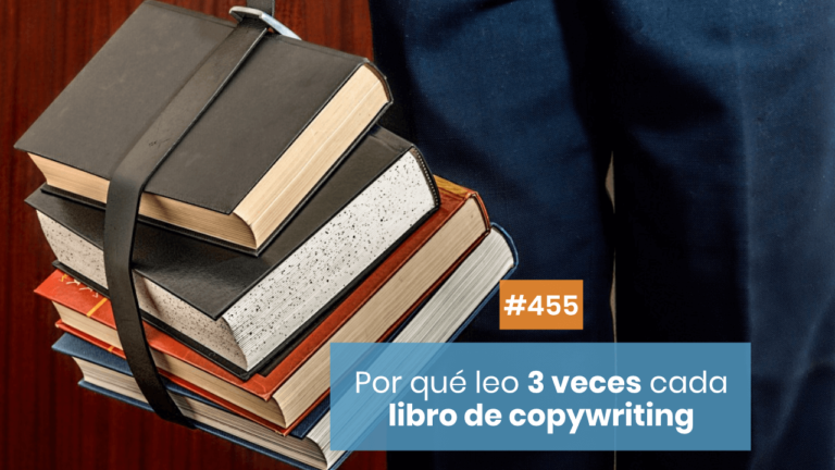 Copymelo #455: Por qué leo cada libro de copywriting 3 veces