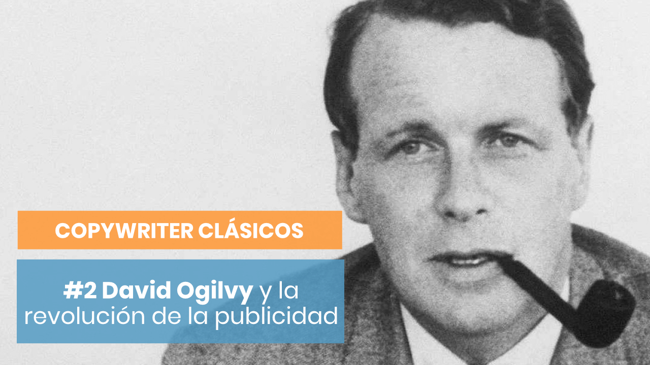 Ciclo Copywriter Clásico David Ogilvy