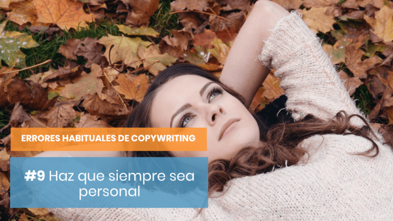 Errores habituales de copywriting #9: Hazlo personal
