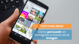 Cómo persuadir en Instagram