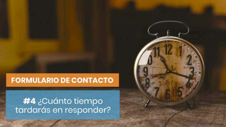Formulario de contacto #4: ¿Cuánto tiempo tardarás en responder?