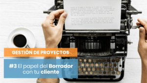El papel de los borradores en los proyectos