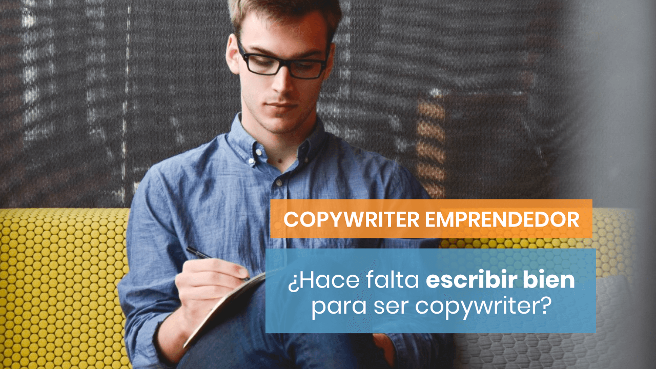 ¿Necesitas escribir bien para ser copywriter?