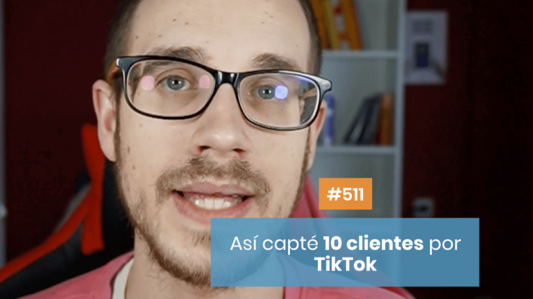 ▶️ Así he captado más de 10 clientes en TikTok en 2021