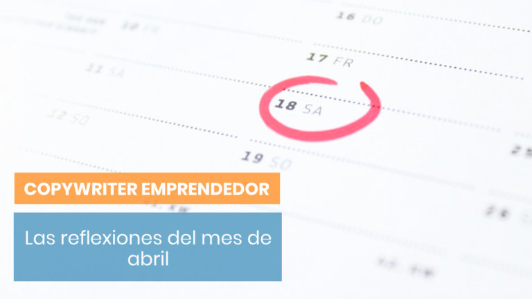 5 reflexiones del mes de abril de un copywriter errante