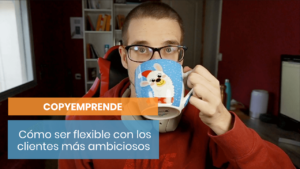 Cómo ser flexible con tus clientes