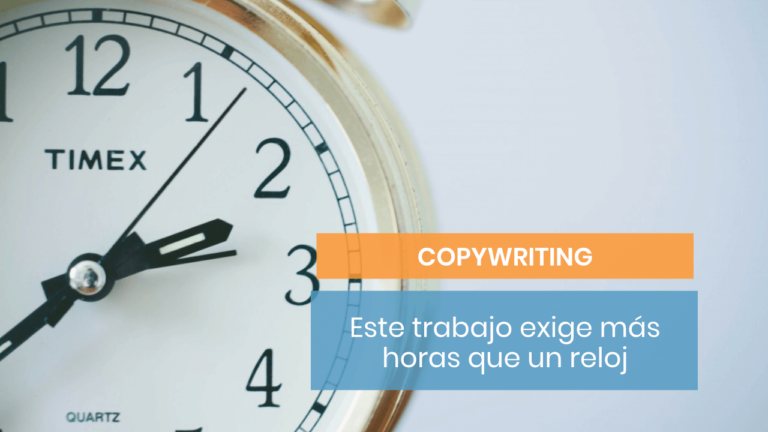 El copywriting exige más horas que un reloj