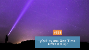 ¿Qué es una One Time Offer?