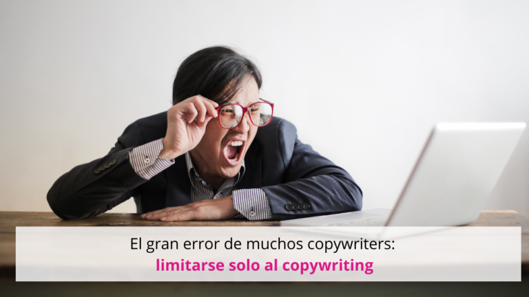 El gran error de muchos copywriters: limitarse solo al copywriting