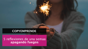 Una semana apagando fuegos