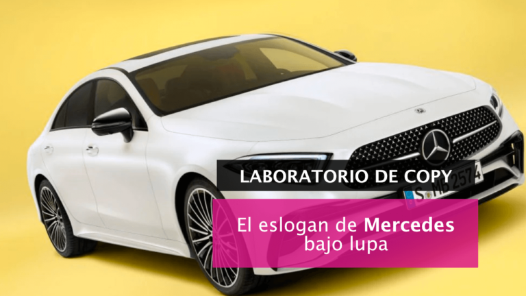 [Laboratorio de Copywriting] La verdad sobre el eslogan de Mercedes (y lecciones persuasivas)