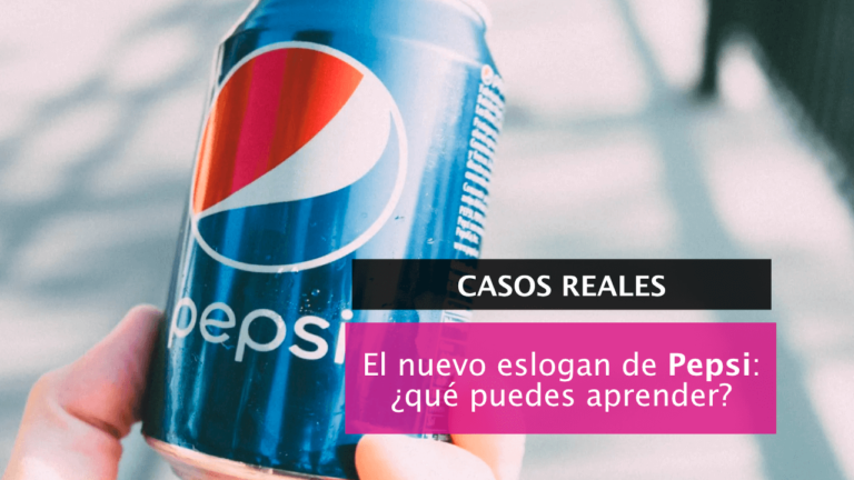 El nuevo eslogan de Pepsi: ¿qué podemos aprender?