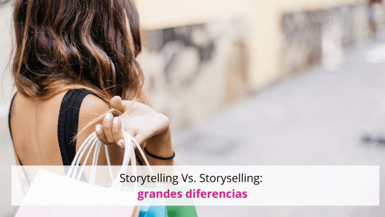 Storytelling Vs. Storyselling: grandes diferencias