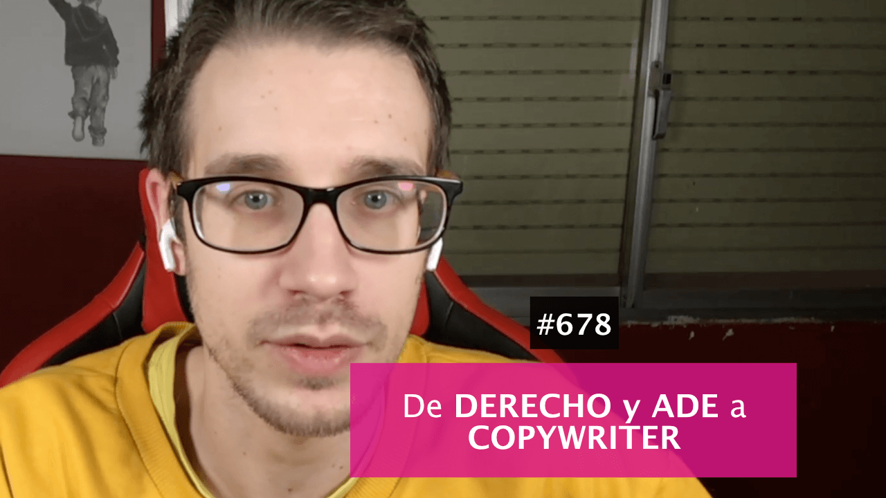 De Derecho y ADE a copywriter
