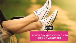 La vida hay que vivirla con un zalamero