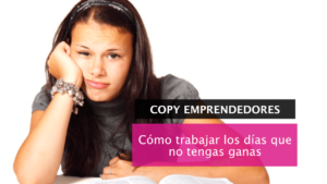 Cómo trabajar los días que no tengas ganas de trabajar
