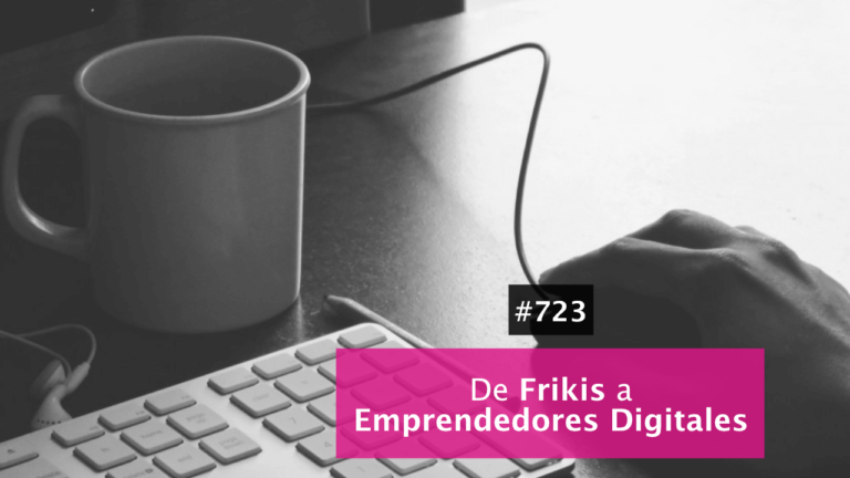De proyectos «frikis» a emprendedores digitales