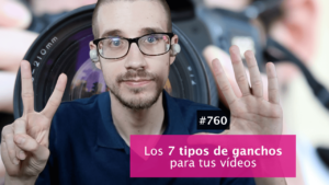 Los 7 tipos de ganchos para vídeos