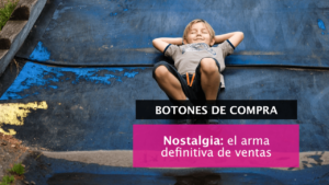 Nostalgia: la mejor herramienta de ventas