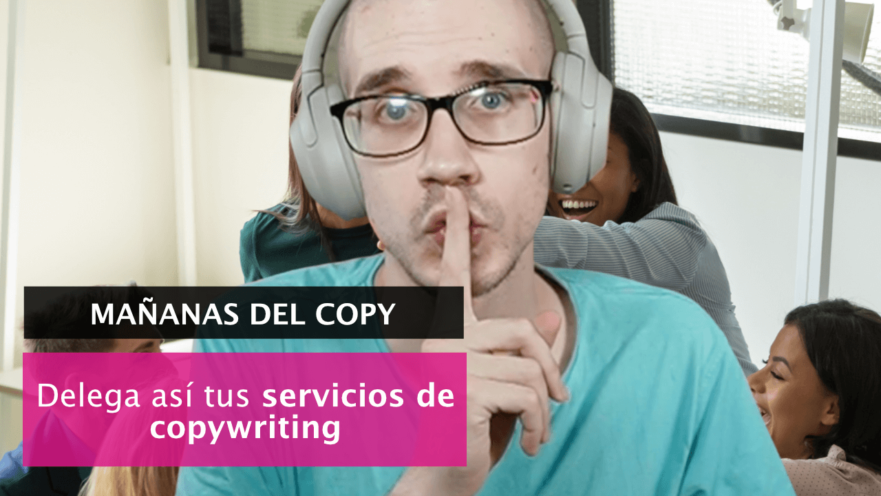 Cómo delegar tus servicios de copywriting