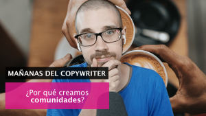 Por qué creamos comunidades