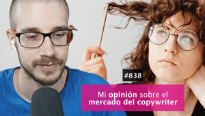Mi opinión sobre el mercado del copywriting