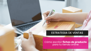 Cómo redactar fichas de producto
