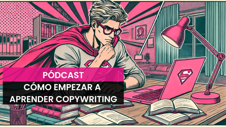 Cómo empezar a aprender copywriting (2024)