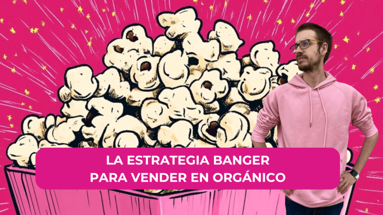 La estrategia BANGER para generar ventas en orgánico