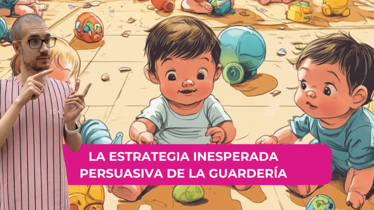 La increíble estrategia persuasiva de la Guardería que puede hacerte ganar mucho dinero