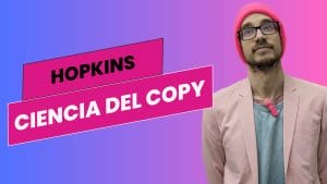 Hopkins y la ciencia del copywriting