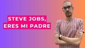 Steve Jobs eres mi padre