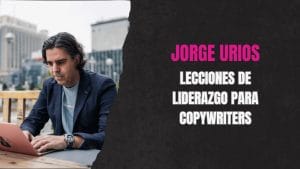 ¿Necesita un copywriter ser un líder? Jorge Urios te demuestra que SÍ en este episodio del podcast. ¡Es trascendental escucharlo para 2025!