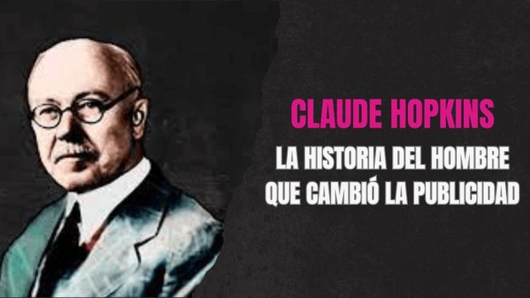 CLAUDE C. HOPKINS - La historia del hombre que cambió la publicidad