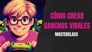 Cómo crear ganchos virales