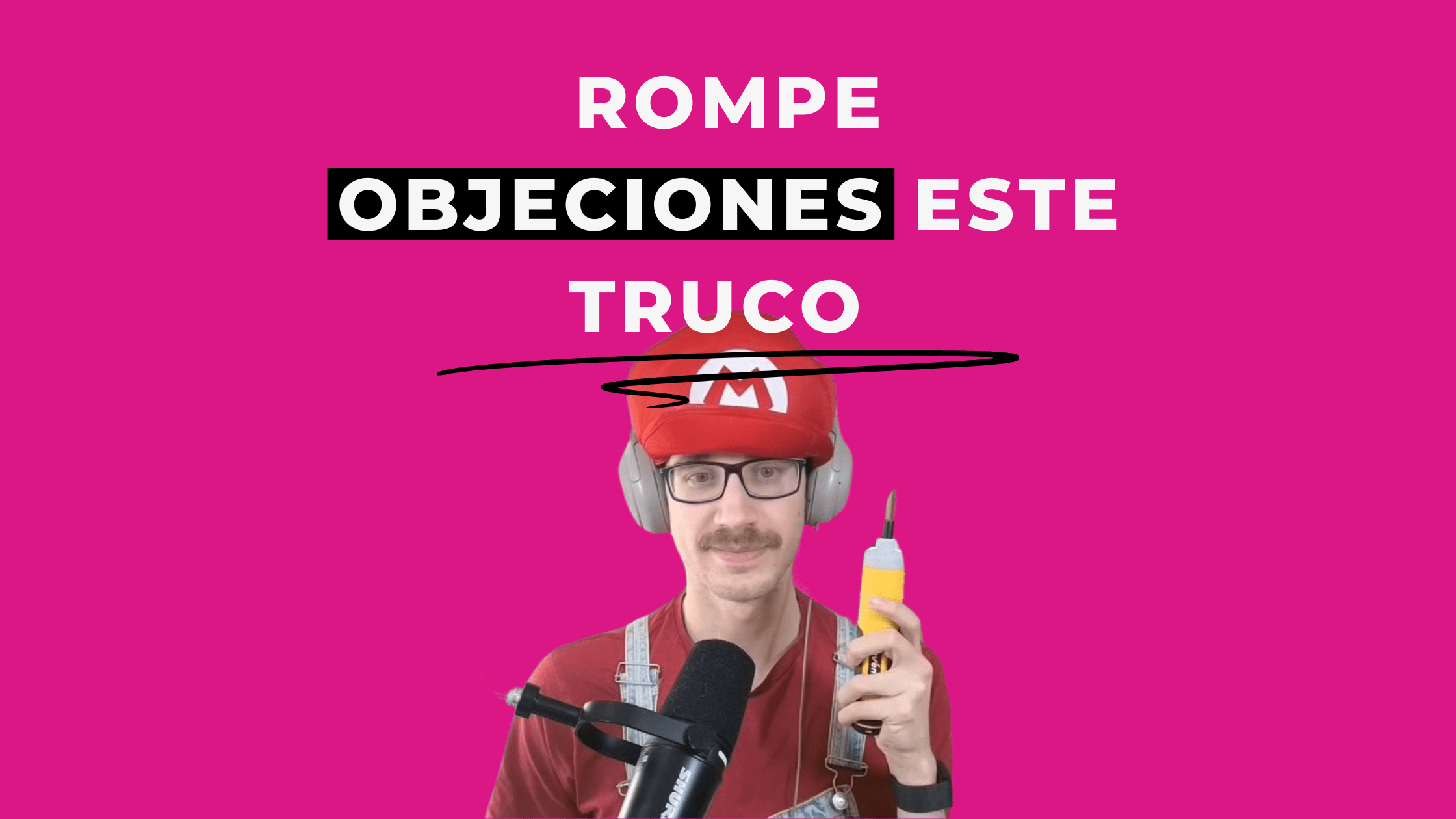 5 trucos para romper objeciones